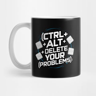 Ctrl Alt Delete Your Problems Mug